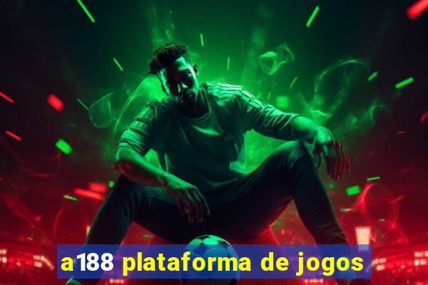 a188 plataforma de jogos